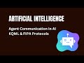 Agent Communication in Artificial Intelligence | KQML & FIPA Protocols Explained