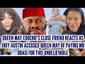 QUEEN MAY EDOCHIE'S CLOSE FRIEND REACTS AS JUDY AUSTIN ACCUSED QUEEN MAY OF PAYING MR OBASI FOR THIS