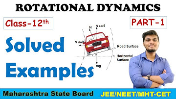 Rotational Dynamics Solved Example’s (Part-1), from 1.1 to 1.5 Class 12th, HSC Maharashtra board
