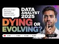 Data Analyst Job | Dead or Evolving in 2025? | Data Analyst 2025
