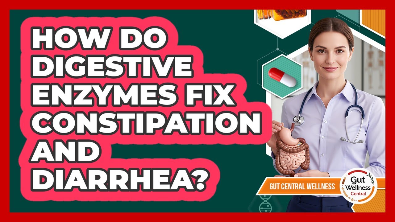 How Do Digestive Enzymes Fix Constipation And Diarrhea? - Gut Wellness Central