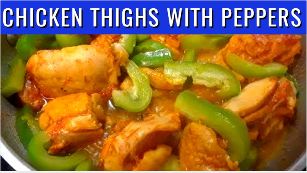 Chicken Thighs With Green Peppers Quick and Easy Chicken Thighs with