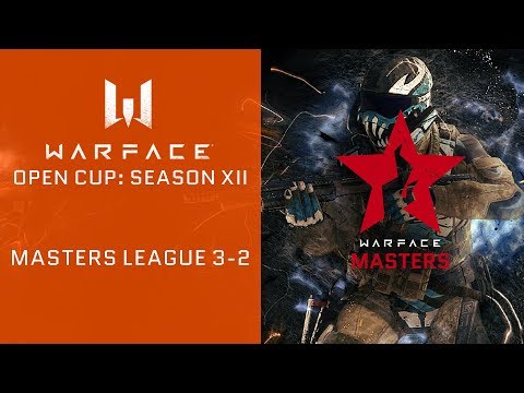 Warface Open Cup: Season XII. Masters League 3-2 - Warface Open Cup: Season XII. Masters League 3-2