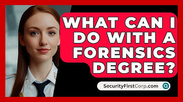 What Can I Do With A Forensics Degree? - SecurityFirstCorp.com