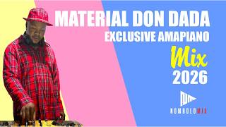 Nombolo Mix 007 Material Don Dada Latest Amapiano Mix  2026 EXCLUSIVE