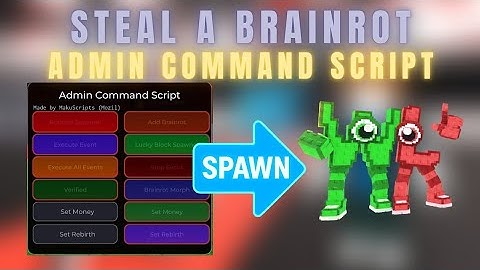 [NEW] Steal A Brainrot Script – Admin Command Spawn Script 🧠 | Keyless • Safe