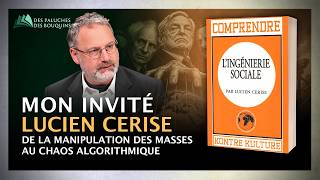 Lucien Cerise - De La Manipulation Des Masses Au Chaos Algorithmique