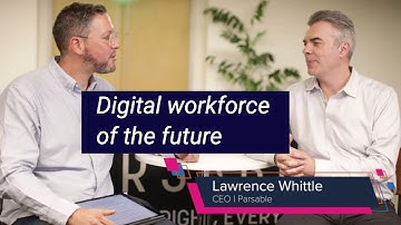 The digital workforce with Lawrence Whittle - Parsable Digital - S1 EP 9