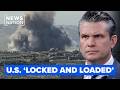Hegseth warns US is 'locked and loaded' if Iran deal isn't reached