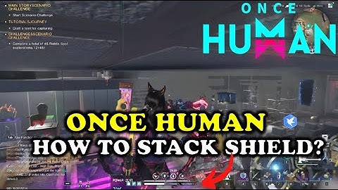 Once Human - How to Stack Shield?