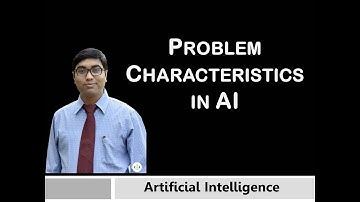 1.6 PROBLEM CHARACTERISTICS IN AI
