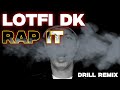 LOTFI DOUBLE KANON RAP IT Drill Remix لطفي دوبل كانون
