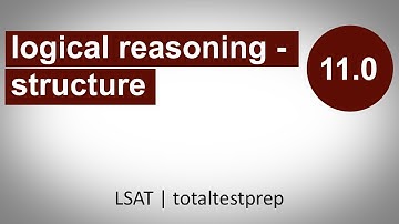 11.00 - Logical Reasoning - Argument Structure Question Types