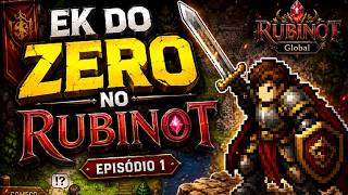 EK DO ZERO AO 700!  EP 01 - RUBINOT