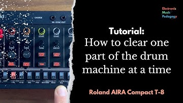 AIRA Compact T8 Tutorial: How to clear one part of the drum machine at a time