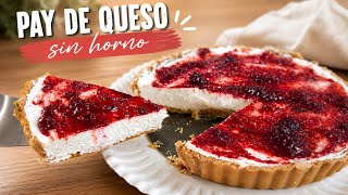 PAY DE QUESO SIN HORNO (pocos  ingredientes) 🥧