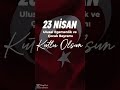 23 Nisan ulusal egemenlik ve çocuk Bayramınız kutlu OLSUN 🌹🌹#manifest#bayram@