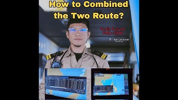 How to Combined the Two Route in Ecdis Furuno FMD-3300 , Life at Sea #EcdisFuruno #Route