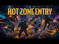 Hot Zone Entry