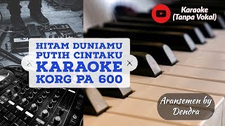 Hitam Duniamu Putih Cintaku Karaoke (Tanpa Vokal - nada cowok) KORG PA 600
