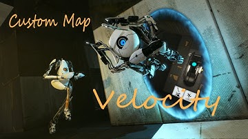 ★ Portal 2 Custom Map - Velocity - by Zogor