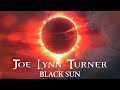 Joe lynn turner  black sun official lyric