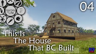 This Is The House That BC Built  |  Journey Of Life  |  04