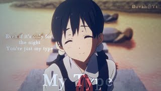 Caroline - My Type [ Tamako Love Story l たまこラブストーリー ]「 AMV 」