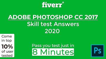Fiverr Adobe Photoshop CC 2017 Test Answers 2020 | Fiverr Skill Test |
