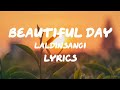 LALDINSANGI || BEAUTIFUL DAY (Mizo Version)|| Lyrics