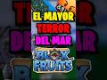 EL MAYOR TERROR de todo el mar en Blox Fruits... 🦈💀 #shorts