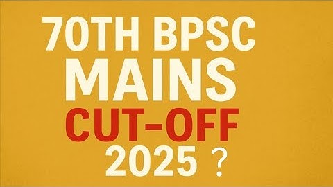 70th bpsc mains expected cutoff 2025 | 71st bpsc mains current affairs |#71stbpsc#bpsc2025#bpscmains