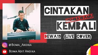 CINTAKAN MEMBAWAMU KEMBALI - DEWA19 (LIVE COVER) | BOMA