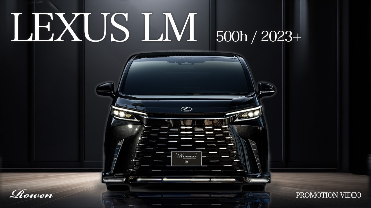 LEXUS LM 500h byROWEN JAPAN