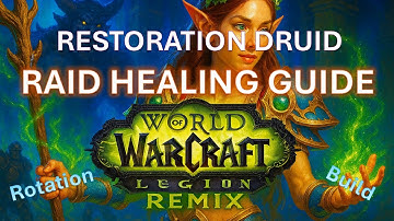 Legion Remix Raid Healing Guide - Restoration Druid - World of Warcraft - Pinkpwnage