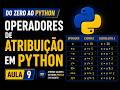 ⚙️ Operadores de Atribuição em Python - Aprendendo Python - Aula 9