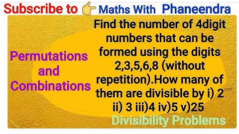 #maths2a#find the number of 4digit that can be formed using the given digits divisible by 2,3,4,5,25