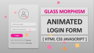 Animated Login Form Design [ HTML CSS Vanilla JAVASCRIPT ] || CSS Glassmorphism Design