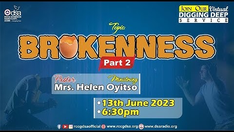 DIGGING DEEP SERVICE || BROKENNESS PT. 2 || PASTOR (MRS.) HELEN OYITSO || 13TH JUNE, 2023 ||