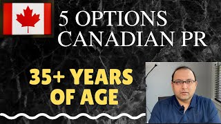 Canadian PR for 35 plus years of age
