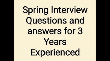Spring Interview Questions for 3 Years Experienced