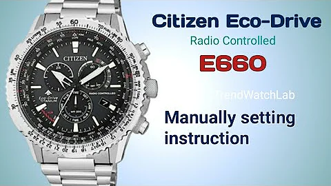 Citizen Eco-Drive E660 setting instruction | TrendWatchLab