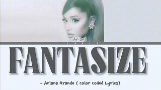 Fantasize - Ariana Grande Lyrics Resimi