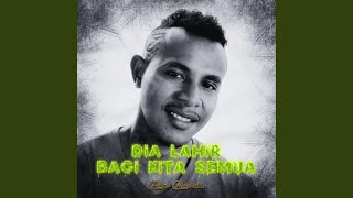 Dia Lahir Bagi Kita Semua