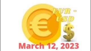 March 12, 2023 - EUR to USD Foreign Exchange Update | FOREX | Euro | US dollar | Europe
