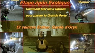Epee Exotique. Accès Asile du Cuirassé Vaincre Ecthar, Garde d'Oryx |Destiny le Roi des Corrompus. screenshot 3