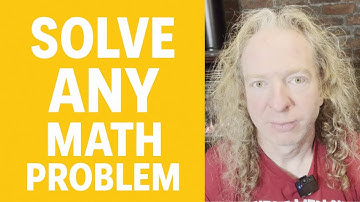 How to Solve Any Math Problem (Even If You’ve Never Seen It Before)