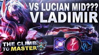 VLADIMIR VS LUCIAN MID??? - Climb to Master | League of Legends