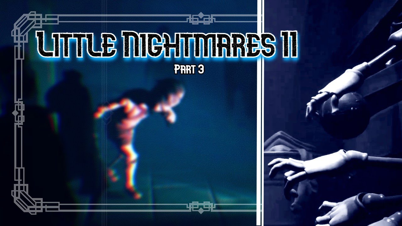 ATTACK OF THE MANNEQUINS Little Nightmares II Part 3 YouTube