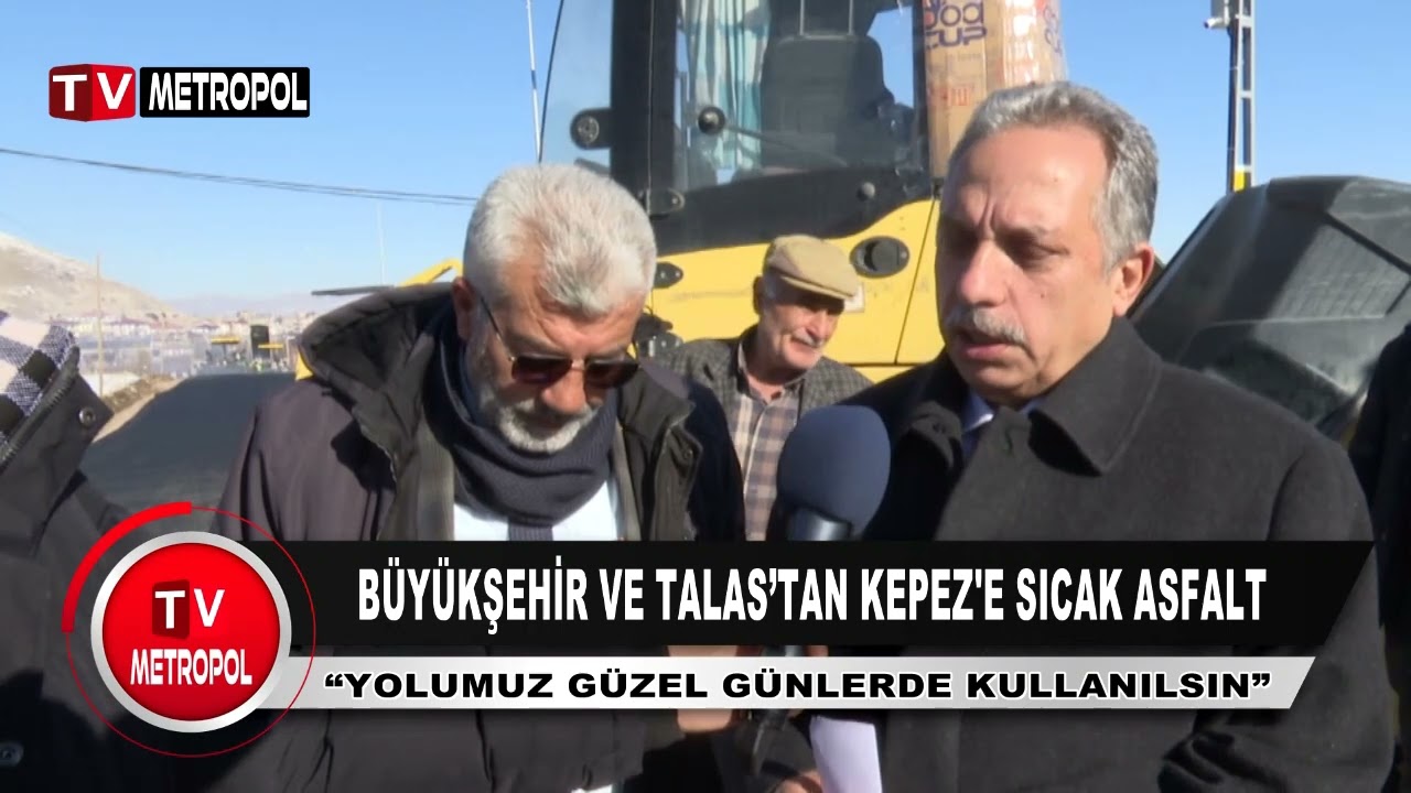BÜYÜKŞEHİR VE TALAS’TAN KEPEZ'E SICAK ASFALT